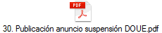 30. Publicación anuncio suspensión DOUE.pdf
