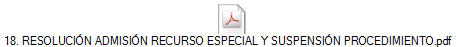 18. RESOLUCIÓN ADMISIÓN RECURSO ESPECIAL Y SUSPENSIÓN PROCEDIMIENTO.pdf