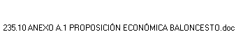 235.10 ANEXO A.1 PROPOSICIÓN ECONÓMICA BALONCESTO.doc