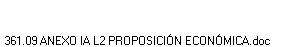 361.09 ANEXO IA L2 PROPOSICIÓN ECONÓMICA.doc