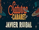 Saturno Cabaret de Javier Ruibal