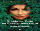 Presentacin del libro Mi vida con Rosa en el Holograma Tierra, Las crnicas de Ava