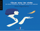 Presentacin del libro: Que soy la vida de Ana Aguilera