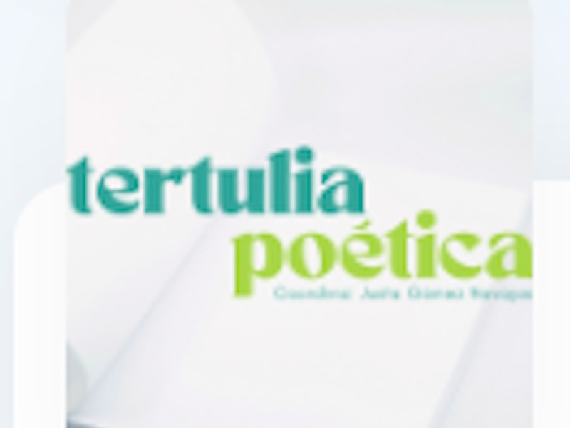 Tertulia poética. Sesión dedicada a José Ganivet Tertulia poética. Sesión dedicada a José Ganivet